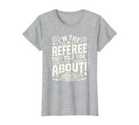 I'm The Referee They Told You About Funny Referee T-Shirt, Women, Heather Grey, Medium