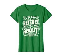I'm The Referee They Told You About Funny Referee T-Shirt, Women, Kelly Green, Medium