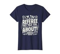 I'm The Referee They Told You About Funny Referee T-Shirt, Women, Navy Blue, Medium