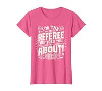 I'm The Referee They Told You About Funny Referee T-Shirt, Women, Pink Heather, Medium