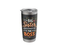 I'm The Sister Which Makes Me The Boss Funny Stainless Steel Insulated Tumbler