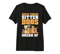 Im the Sitter Dogs Dream of Dog Sitter Premium T-Shirt