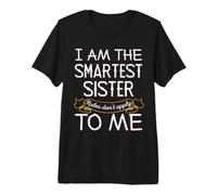 I'm The Smartest Sister - Rules Don't Apply to Me Premium T-Shirt