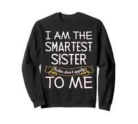 I'M The Smartest Sister - Rules Don'T Apply To Me Sweatshirt