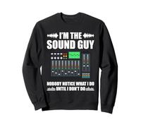 I'm the sound guy nobody sound engineer sound engineer Sweatshirt
