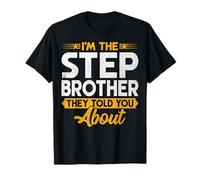 I'm The Stepdad They Told You About T-Shirt