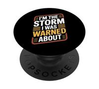 I'm The Storm I Was Warned About - PopSockets Adhesive PopGrip