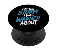 I'm The Storm I Was Warned About - PopSockets Adhesive PopGrip