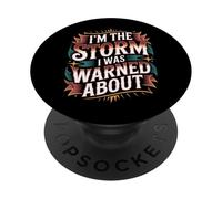I'm The Storm I Was Warned About Strong Fierce Quotes - PopSockets Adhesive PopGrip