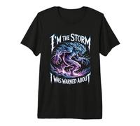 I'm The Storm I was Warned About Strong Fierce Quotes - Premium T-Shirt