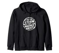 I'm The Storm I Was Warned About Strong Fierce Quotes - Zip Hoodie