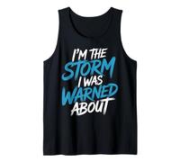 I'm The Storm I was Warned About - Tank Top