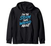 I'm The Storm I Was Warned About - Zip Hoodie