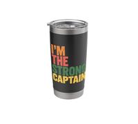 I'm The Strong Captain Boat Ship Leader |- Stainless Steel Insulated Tumbler