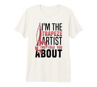 I'm The Trapeze Artist Premium T-Shirt