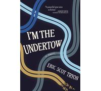 I'm the Undertow : A Novel