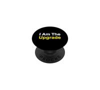 I'm The Upgrade Self Empowerment Personal Growth PopSockets Adhesive PopGrip