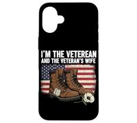 I'm The Veteran And The Veteran's Wife Military Soldier Case for iPhone 16 Plus