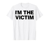 I'm The Victim Funny Sarcastic Playing Victim T-Shirt