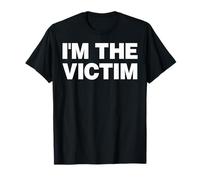 I'm The Victim Funny Sarcastic Playing Victim T-Shirt