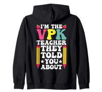 I'm The VPK Teacher They Told You About Zip Hoodie