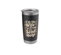 I'm The Wife I'm Drunk Too Send Help Party Spouse - Stainless Steel Insulated Tumbler