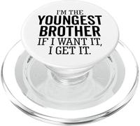 I'm The Youngest Brother If I Want It I Get It Funny Sibling PopSockets PopGrip for MagSafe