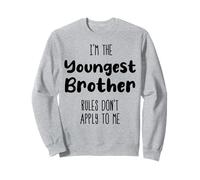 I'm The Youngest Brother Rules Don't Apply To Me - Matching Sweatshirt