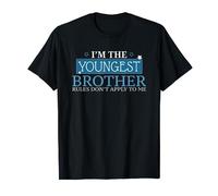 I'm The Youngest Brother Rules Don't Apply To Me Sibling- T-Shirt