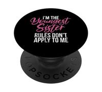 I'm The Youngest Sister Rules Don't Apply To Me Big Sister PopSockets Adhesive PopGrip