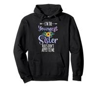 I'm The Youngest Sister Rules Don't Apply To Me Family Pullover Hoodie