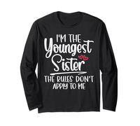 I'm The Youngest Sister Rules Don't Apply to Me Funny Sister Long Sleeve T-Shirt