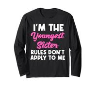 I'm The Youngest Sister Rules Don't Apply To Me - Matching Long Sleeve T-Shirt