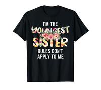 I'm The Youngest Sister Rules Don't Apply To Me - Siblings T-Shirt