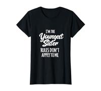 I'm the Youngest Sister - Rules Don't Apply to Me T-Shirt
