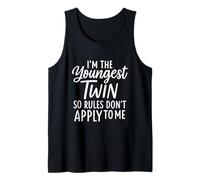 I'm The Youngest Twin So Rules Don't Apply to Me Tank Top