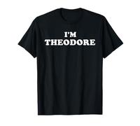 I'm Theodore, My Name Is Theodore, Personalized T-Shirt