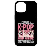 I'm Thinking About Kpop Funny Anime Otaku Kpop Music Lovers Case for iPhone 15