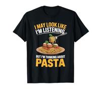 I'm Thinking About Pasta Sarcastic Foodie Italian Food Lover T-Shirt