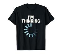 I'm Thinking - Funny Nerds Computer Science T-Shirt
