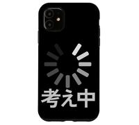 I'm thinking, Japanese Writing Text Funny Loading Buffering Case for iPhone 11