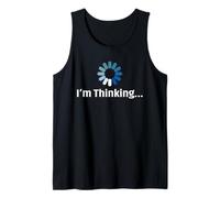 I'm Thinking Loading Icon - Funny Procrastination Design Tank Top