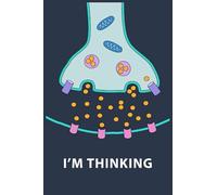 I'm Thinking: Synapse; Lined Notebook / Journal Gift, 120 Pages, 6x9, Soft Cover, Matte Finish