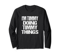 I'm Timmy Doing Timmy Things Fun Personalized First Name Long Sleeve T-Shirt