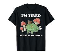 I'm Tired And My Brain Is Soup Design T-Shirt