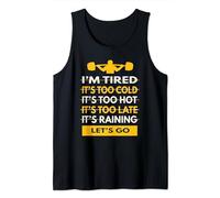 I'm Tired, It's Too Cold, Let's Go Motivational Gym Exercise Tank Top