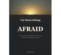 I'm Tired of Being Afraid: 30 Days of Scripture, Guided Prayer and God's Truth to Quiet Your Fear and Restore Your Peace: A 30-Day Christian Prayer ... Anxiety - Daily Scripture and Written Prayers