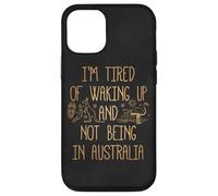 I'm Tired of Waking Up and Not Being in Australia Souvenir Case for iPhone 12/12 Pro
