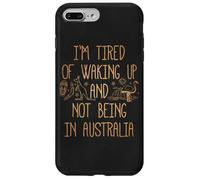 I'm Tired of Waking Up and Not Being in Australia Souvenir Case for iPhone 7 Plus/8 Plus
