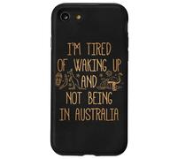 I'm Tired of Waking Up and Not Being in Australia Souvenir Case for iPhone SE (2020) / 7/8
